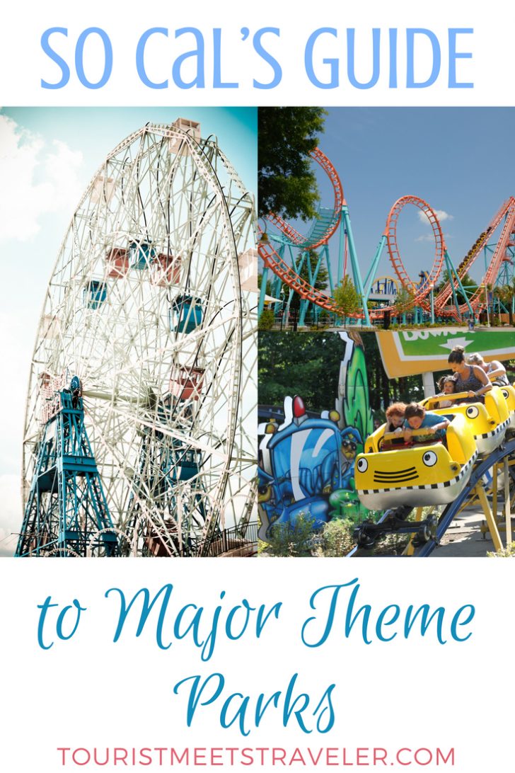 A Guide To Southern California's Major Theme Parks Tourist Meets